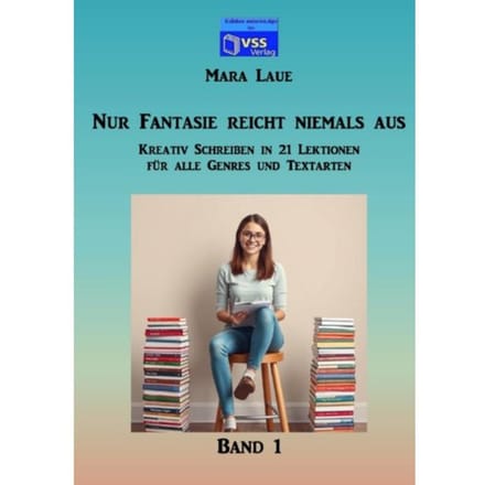 Nur Fantasie Reicht Niemals Aus - Band 1 - Mara Laue