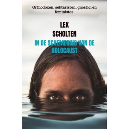 In De Schemering Van De Holocaust - Lex Scholten