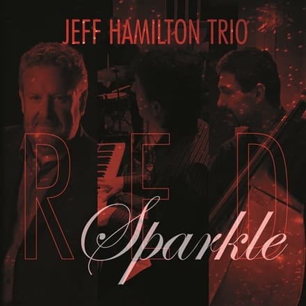 Jeff Hamilton Trio - Red Sparkle (CD)