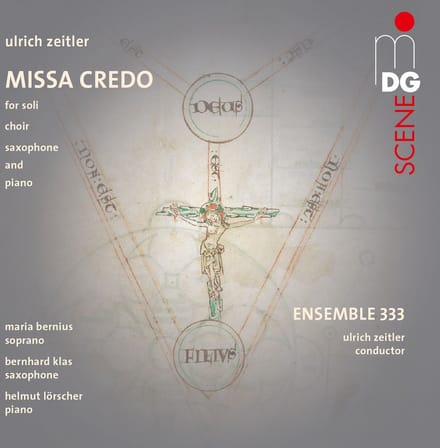 Maria Bernius, Ensemble 333, Ulrich Zeitler - Zeitler: Missa Credo (SACD)