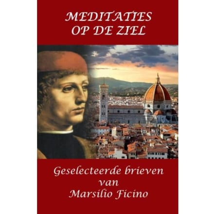 Meditaties Op De Ziel - Marsilio Ficino