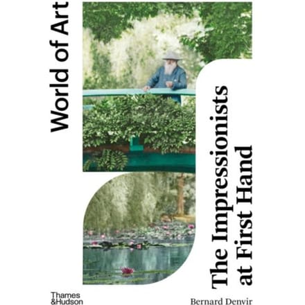 The Impressionists At First Hand - World Of Art