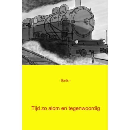 Tijd Zo Alom En Tegenwoordig - Barts -