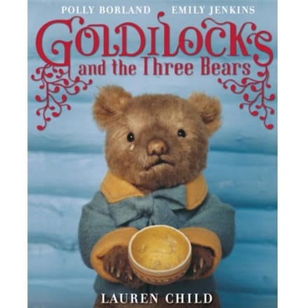 Goldilocks And The Three Bears - Lauren Child