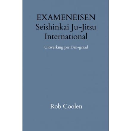 Exameneisen Seishinkai Ju Jitsu International - Rob Coolen