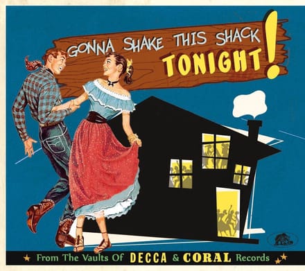 Gonna Shake This Shack From The Vaults Of Decca And Coral Records Vol.1