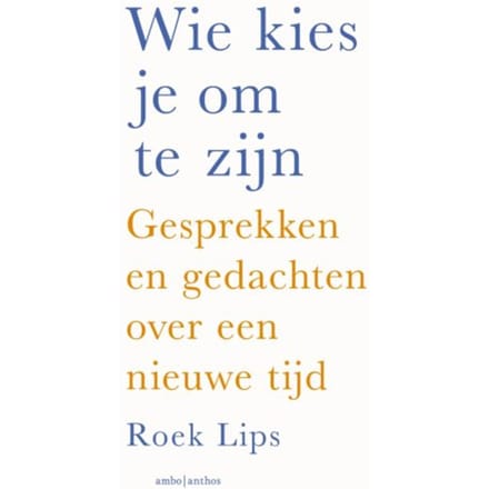 Wie Kies Je Om Te Zijn - Roek Lips