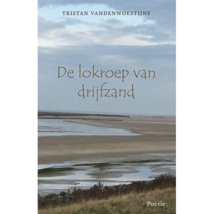 De Lokroep Van Drijfzand - Tristan Vandenwoestijne