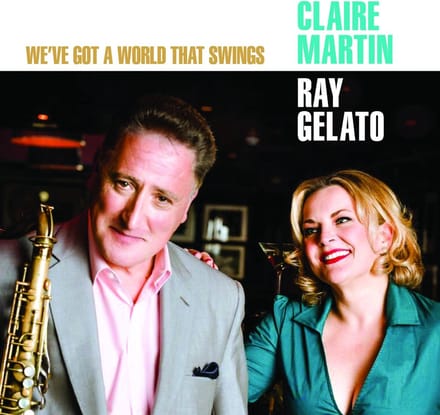 Claire Martin & Ray Gelato - We've Got A World That Swings (CD)