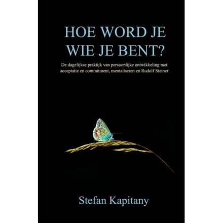 Hoe Word Je Wie Je Bent? - Stefan Kapitany