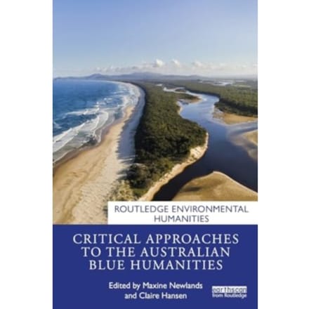 Critical Approaches To The Australian Blue Humanities - Routledge Environmental Humanities