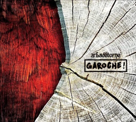 Arbadétorne - Garoche ! (CD)