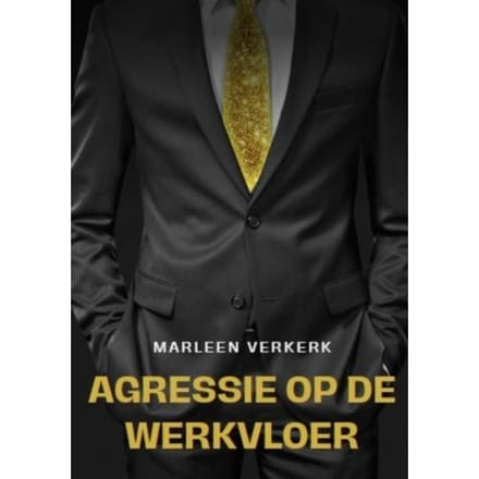 Agressie Op De Werkvloer - Marleen Verkerk