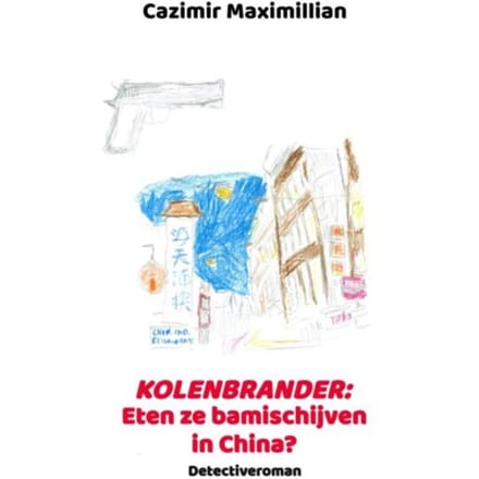 Kolenbrander: Eten Ze Bamischijven In China? - Cazimir Maximillian