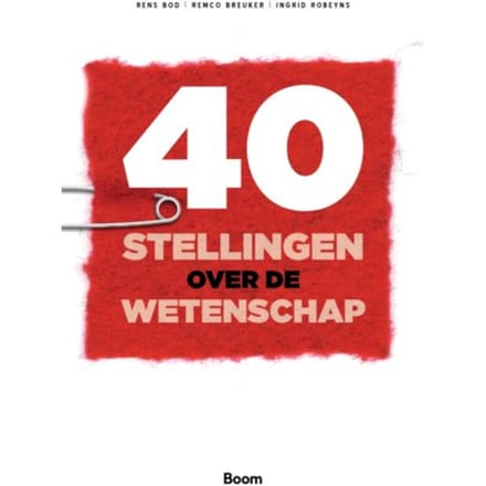 40 Stellingen Over De Wetenschap - Rens Bod