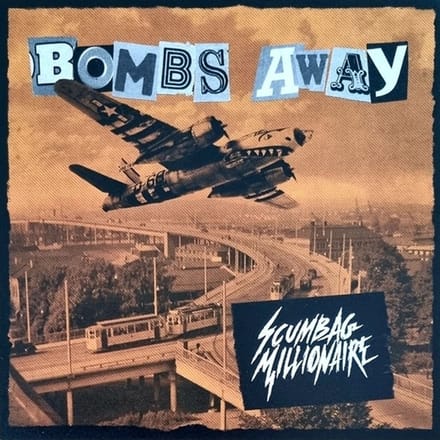 Scumbag Millionaire - Bombs Away (7" Single)