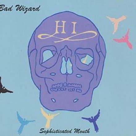 Sophisticated Mouth - Bad Wizard