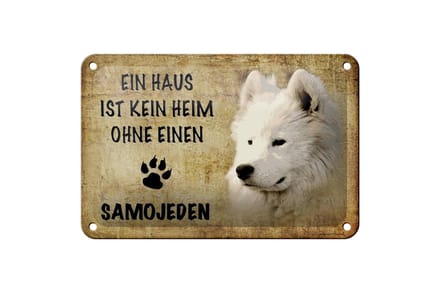 Blechschild Spruch 18x12cm Samojeden Hund ohne kein Heim