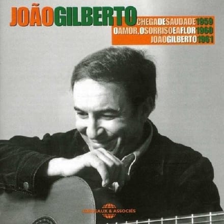 João Gilberto - Chega De Saudade (1959) O Amor, O Sorriso E A Flor (1960) João Gilberto (1961) (CD)