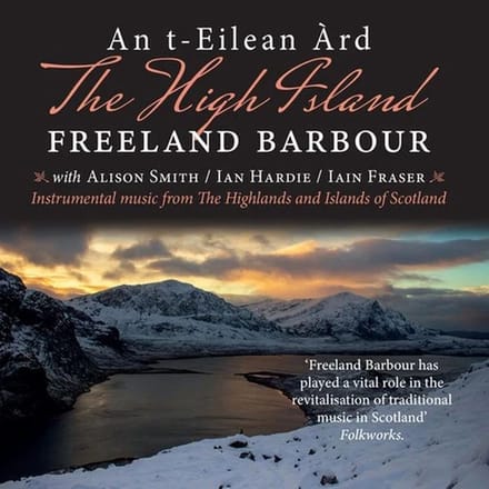 Freeland Barbour - An T-Eilean Ard - The High Island (CD)