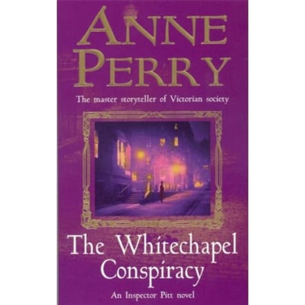 The Whitechapel Conspiracy (Thomas Pitt Mystery, Book 21) - Anne Perry