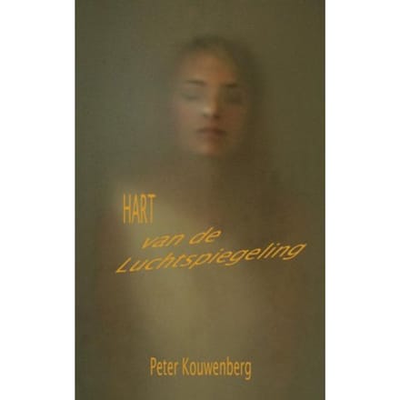 Hart Van De Luchtspiegeling - Peter Kouwenberg