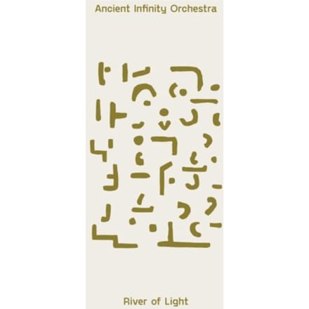 Rivers Of Light - Ancient Infinity Orchestra