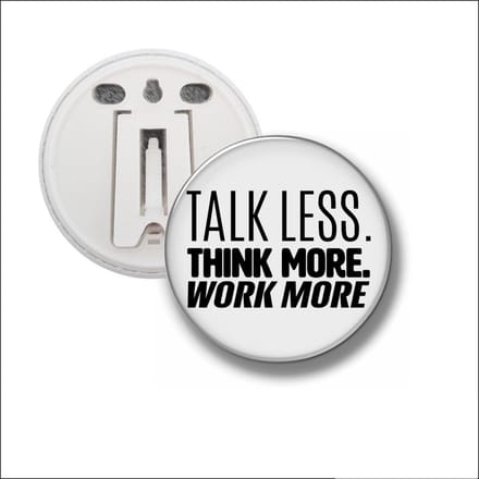 Button Met Clip 58 MM - Talk Less. Think More. Work More.