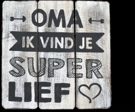 Tekstbord - Hout - Antique White - Oma ik vind je super lief - 20x20cm