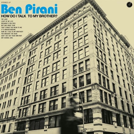 Ben Pirani - How Do I Talk To My Brother? (LP)
