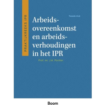 Arbeidsovereenkomst En Arbeidsverhoudingen In Het Ipr - Praktijkreeks Ipr - J.A. Pontier