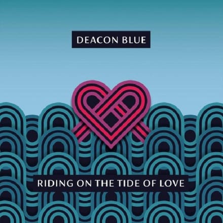 Riding On The Tide Of Love - Deacon Blue