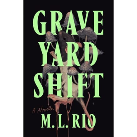 Graveyard Shift - M. L. Rio