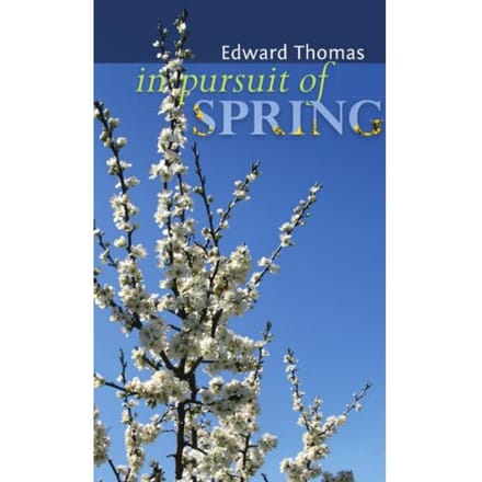 In Pursuit Of Spring - Edward Thomas