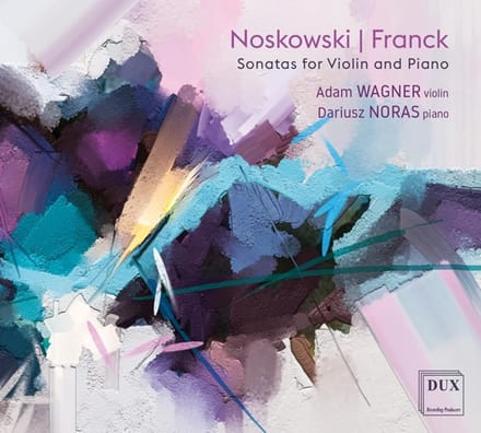 Noskowski/Franck: Sonatas for Violin and Piano