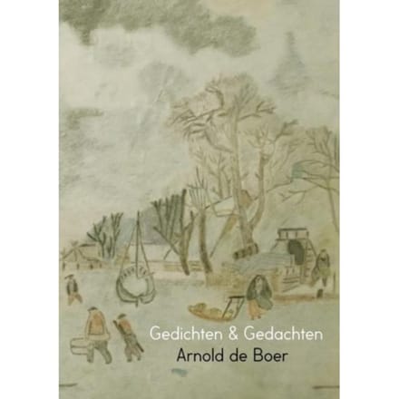 Gedichten & Gedachten - Arnold de Boer