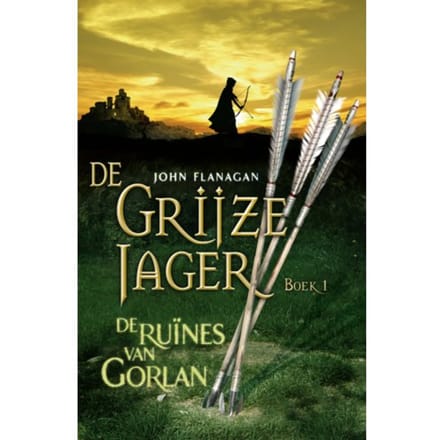De Ruïnes Van Gorlan - De Grijze Jager - John Flanagan