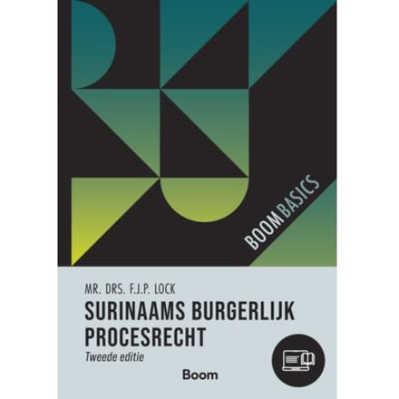 Surinaams Burgerlijk Procesrecht - Boom Basics - F.J.P. Lock