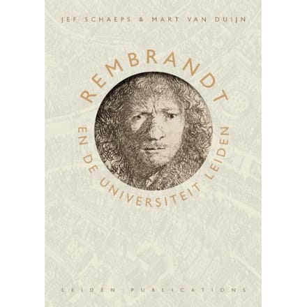 Rembrandt En De Universiteit Leiden - Jef Schaeps