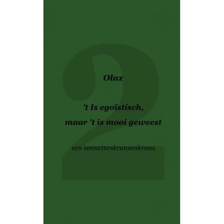 't Is Egoïstisch, Maar 't Is Mooi Geweest - Olax