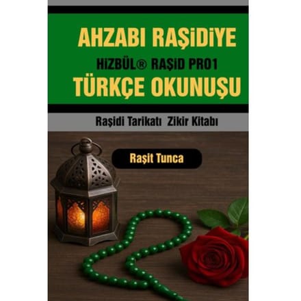 Ahzabi Raşidiye Türkçe Okunuşu - Raşit Tunca