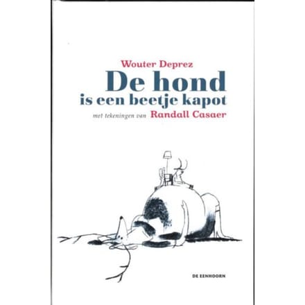 De Hond Is Een Beetje Kapot - Wouter Deprez