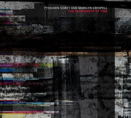 Marilyn Crispell & Tyshawn Sorey - The Adornment Of Time (CD)
