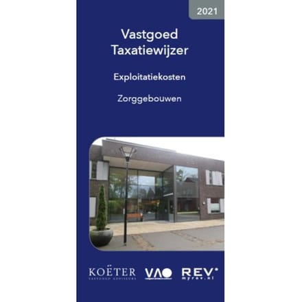 Vastgoed Taxatiewijzer Exploitatiekosten Zorggebouwen 2021 - Koeter Vastgoed Adviseurs