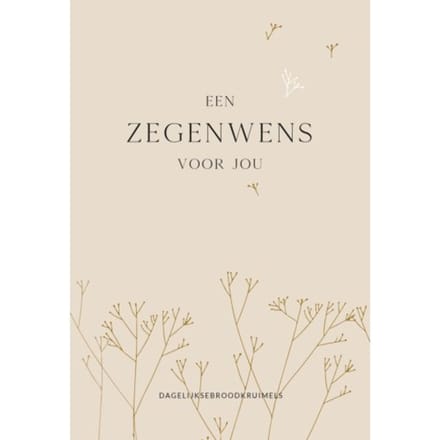 Een Zegenwens Voor Jou - DagelijkseBroodkruimels