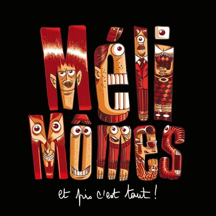 Méli-Mômes - Et Pis C'est Tout! (2 CD)