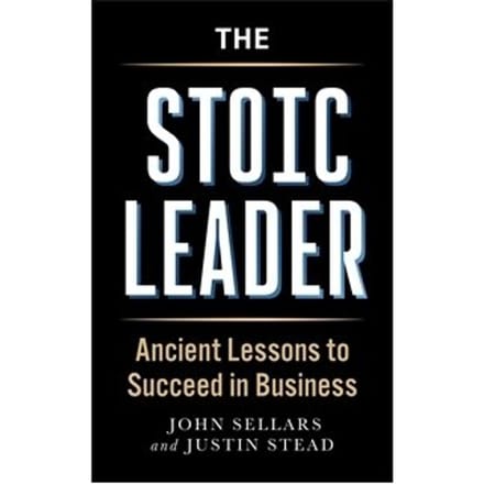 The Stoic Leader - Justin Stead