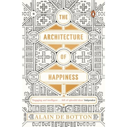 The Architecture Of Happiness - Alain de Botton