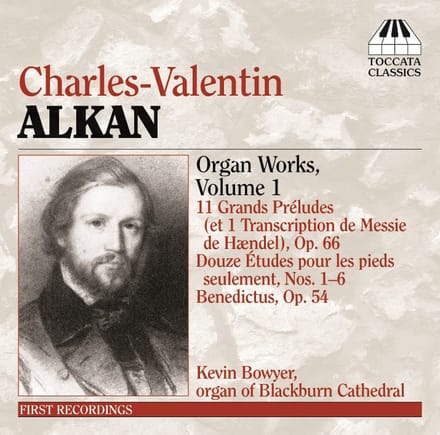 Kevin Bowyer - Alkan: Organ Works Volume 1 (CD)