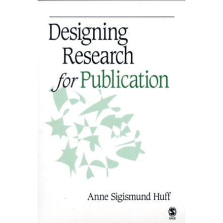 Designing Research For Publication - Anne Sigismund Huff